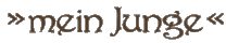 genannt mein Junge